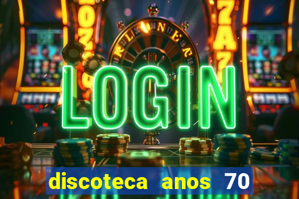 discoteca anos 70 80 90